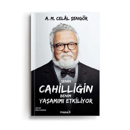 Senin Cahilliğin Benim Yaşamımı Etkiliyor