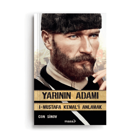 Yarının Adamı 1 Mustafa Kemal'i Anlamak