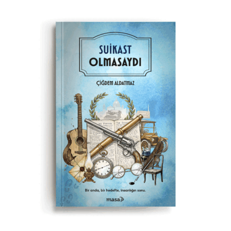 Suikast Olmasaydı