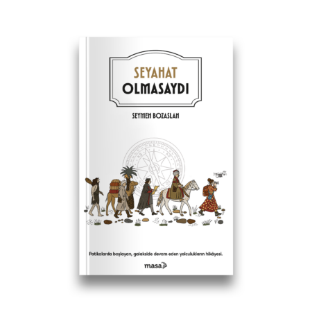 Seyahat Olmasaydı